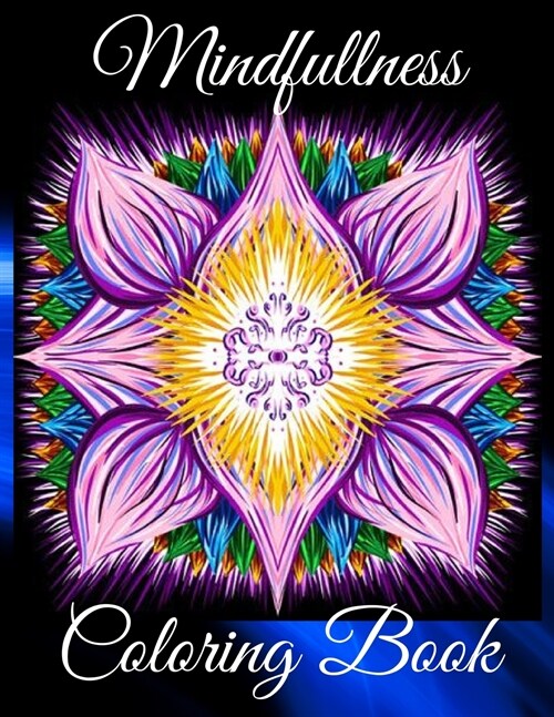 Mindfullness Coloring Book: Anti-Stress Art Relaxing Therapy for Adults with Flowers, Trees, Horses and more Stress Relieving Mandalas Patterns (Paperback)