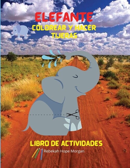 Elefante Colorear y hacer tijeras Libro de actividades (Paperback)