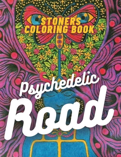 Stoners Coloring Book -Psychedelic Road: Do You Need A Music Tripp? (Paperback)