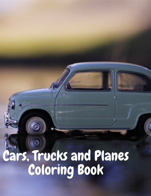 Cars, Trucks and Planes Coloring Book (Paperback)