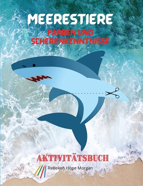 Meerestiere Färben und Scherenkenntnisse Aktivitätsbuch (Paperback)