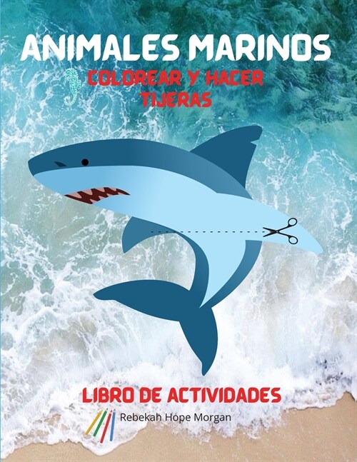 Animales marinos Colorear y hacer tijeras Libro de actividades (Paperback)