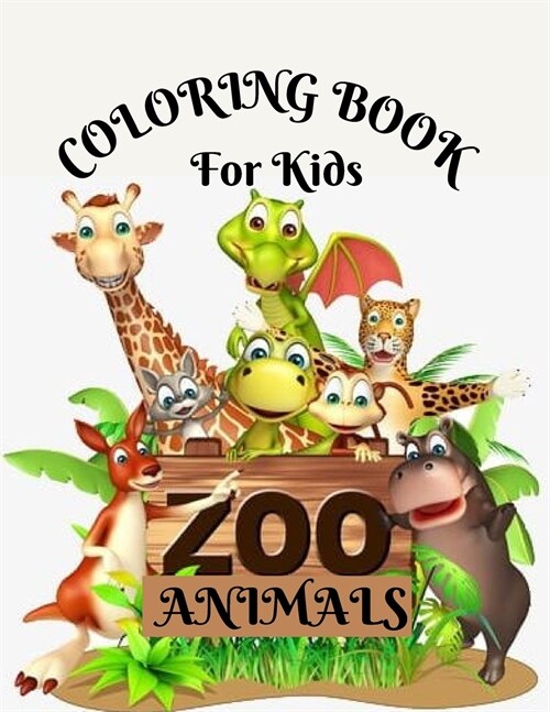 Zoo Animals Coloring Book for Kids: Awesome ZOO ANIMALS Coloring Book For Kids / Toddler Coloring Book For Kids Age 4-8,8-12 / Fun Activity Book ( 8.5 (Paperback)