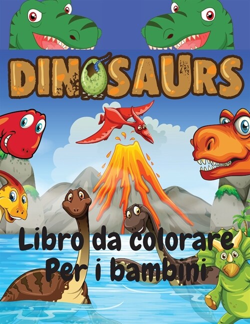 Dinosauri libro da colorare per i bambini: Libro da colorare divertente e impressionante per bambini dai 4 agli 8 anni (Paperback)