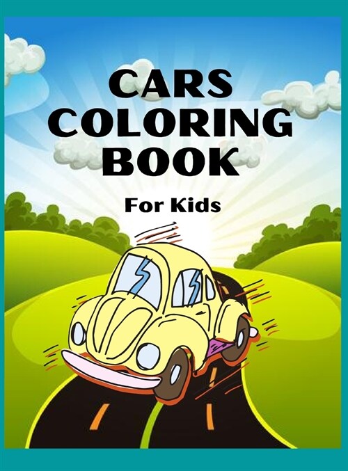 Cars Coloring Book for Kids: Amazing Cars Coloring Book For Kids / Cars coloring book for kids & toddlers - activity books for preschooler - colori (Hardcover)