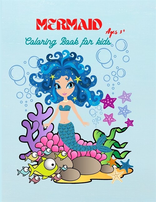 Mermaid: Cute Activity Coloring Book For Beginners, Preschoolers, Kindergarten, For All Mermaid Lovers, Ages 3+ (Paperback)