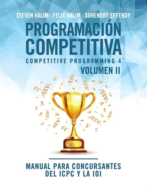 Programaci? competitiva (CP4) - Volumen II: Manual para concursantes del ICPC y la IOI (Paperback)