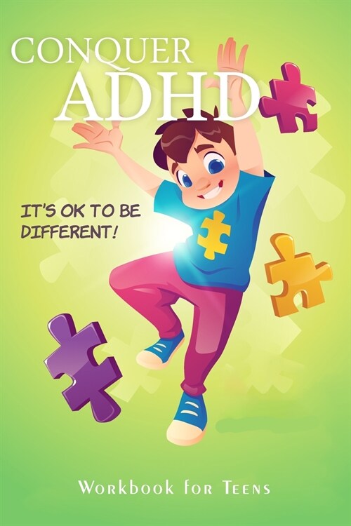 Conquer ADHD - Its ok to be Different: Workbook for Teens (Paperback)