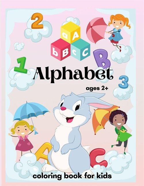 Alphabet Coloring Book: Color and Learn the Letters/Fun and Educational Coloring Book For Beginners, Ages 2+ (Paperback)