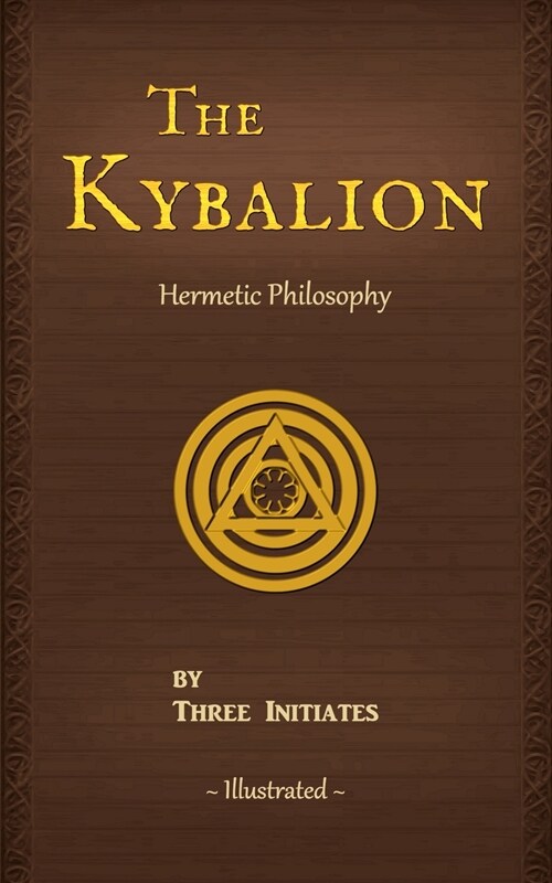 The Kybalion: A Study of The Hermetic Philosophy of Ancient Egypt and Greece (Paperback, 2)