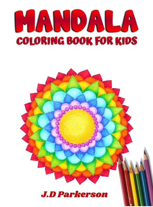 Mandala Coloring Book For Kids: Easy Mandalas To Color For Relaxation Easy Mandalas 5+ages (Hardcover)