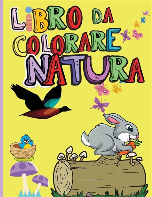 Natura Libro da Colorare: Animali incredibili, uccelli, piante e fauna selvatica per ragazzi e ragazze Le bellezze della natura - Fiori da color (Paperback)