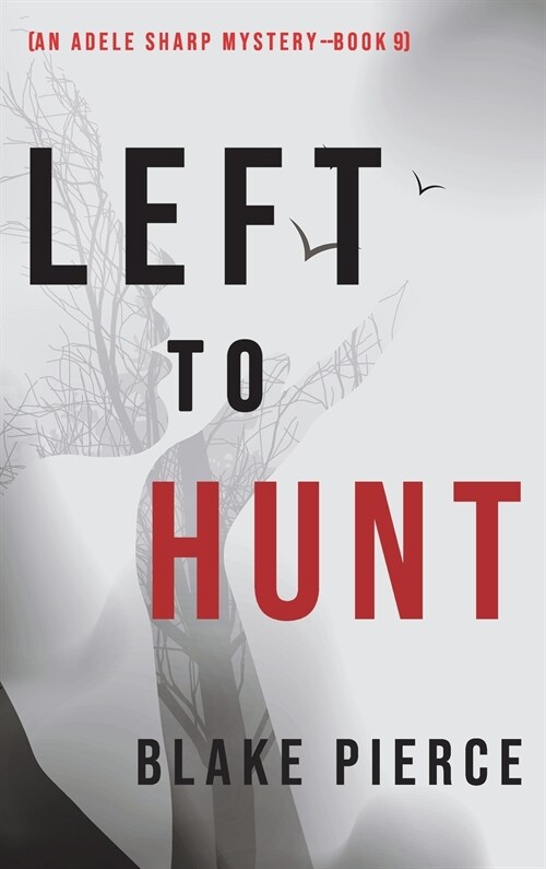 Left to Hunt (An Adele Sharp Mystery-Book Nine) (Hardcover)