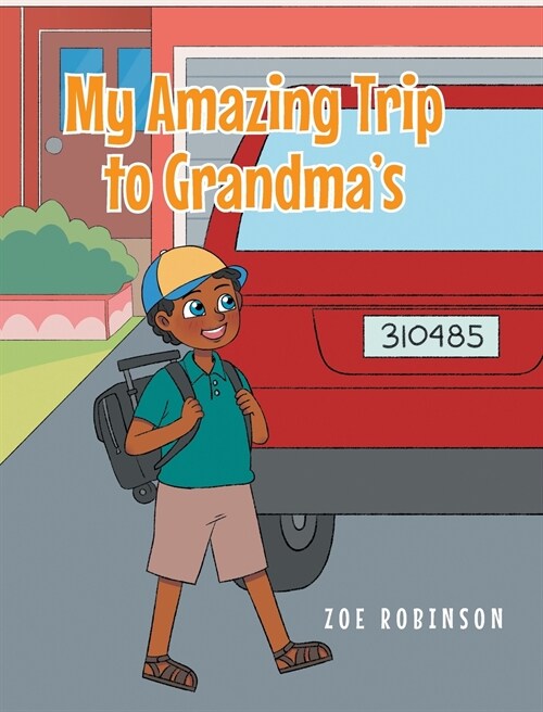 My Amazing Trip to Grandmas (Hardcover)