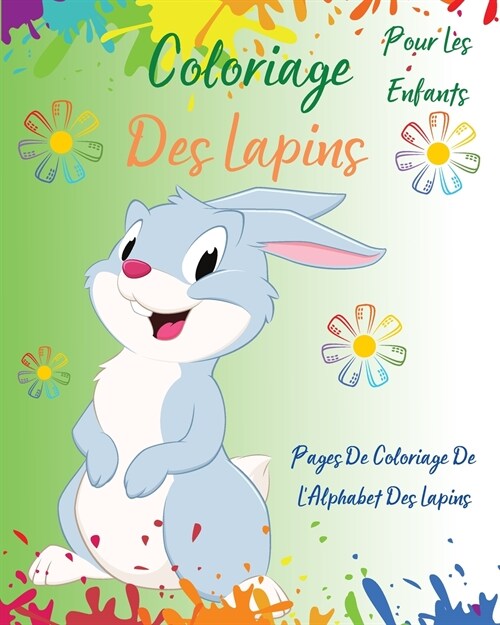 Coloriage Des Lapins Pour Les Enfants: Pages De Coloriage De LAlphabet Des Lapins l Livre de coloriage incroyable avec des lapins mignons l Livre da (Paperback)