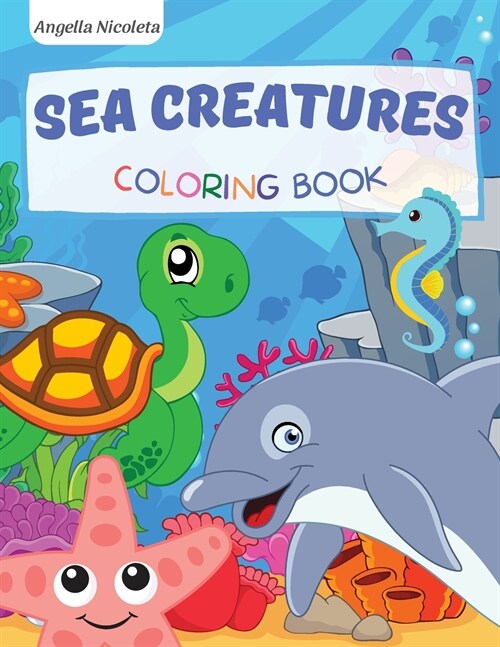 Sea Creatures Coloring Book: for Kids Ages 3-8 Activity Book For Young Boys and Girls (Paperback)