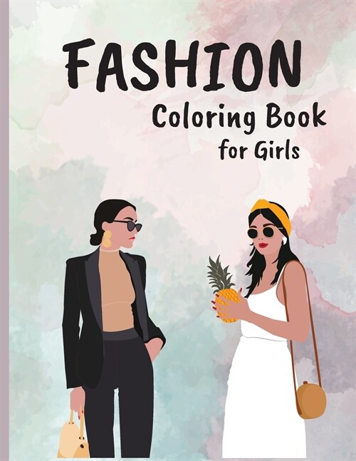 Fashion Coloring Book for Girls: Amazing Beauty Style Fashion Design Coloring Pages for Adults, Teens, & Girls (Paperback)