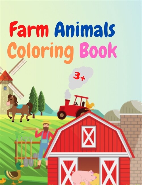 Farm Animals Coloring Book: Amazing Farm Animals Coloring Book Acute Farm Animals Coloring Book for Kids Ages 3+ Gift Idea for Preschoolers with C (Paperback)