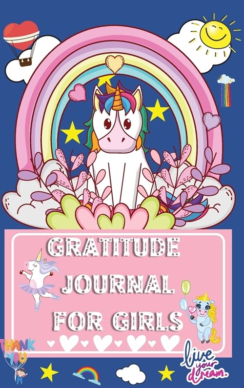 Gratitude Journal For Kids: An Amazing Way to Teach Your Kids To Be Grateful With Daily Journal Prompts (Hardcover)