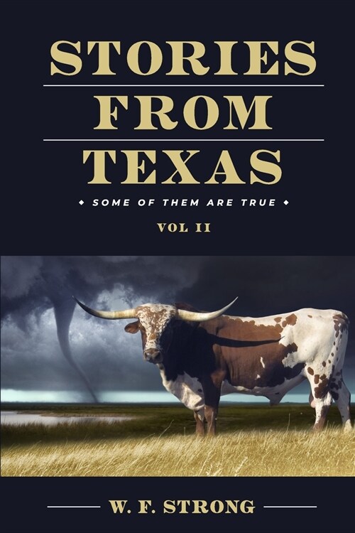 Stories from Texas: Some of Them are True Vol. II (Paperback)