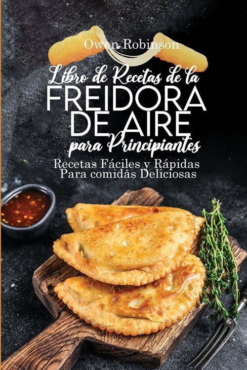 Libro de Recetas de la Freidora de Aire para Principiantes (Paperback)