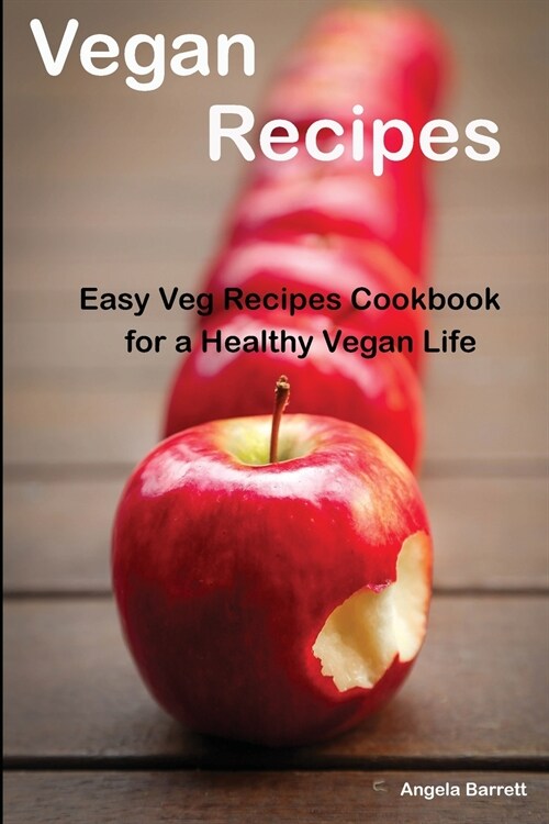 Vegan Recipes: : Easy Veg Recipes Cookbook for a Healthy Vegan Life Autore: Angela Barrett (Paperback)