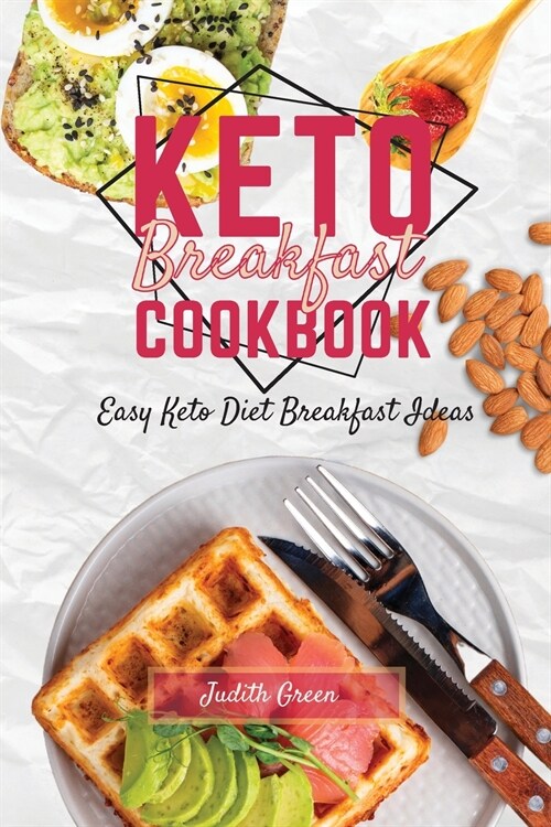 Keto Breakfast Cookbook: Easy Keto Diet Breakfast Ideas (Paperback)