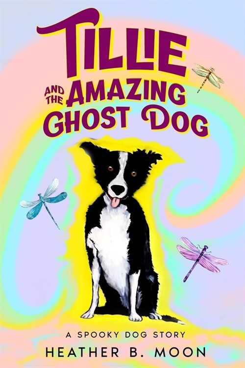 Tillie and the Amazing Ghost Dog: A Spooky Dog Story (Paperback)
