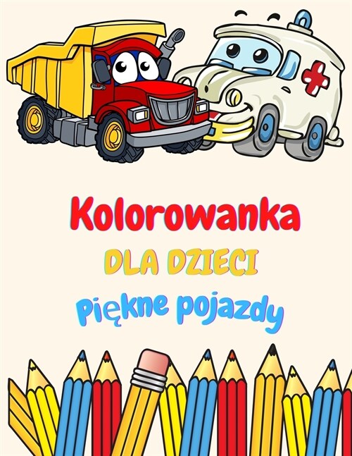 Kolorowanka dla dzieci Fajne pojazdy (Paperback)