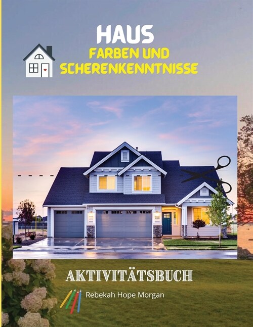 Haus Färben und Scherenkenntnisse Aktivitätsbuch (Paperback)