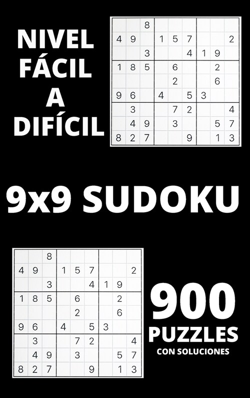 Sudoku - Nivel f?il a dif?il: Sorprendentes 900 rompecabezas de Sudoku con Soluciones Juego de Sudoku para principiantes o jugadores avanzados Libro (Hardcover)