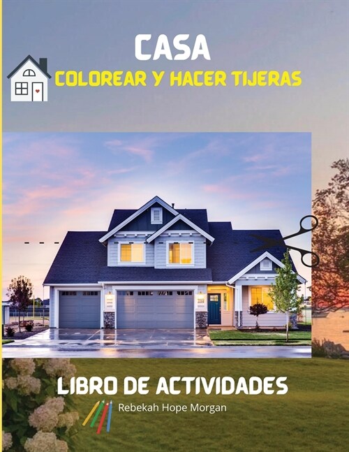 Casa Colorear y hacer tijeras Libro de actividades (Paperback)