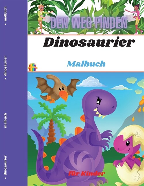 Dinosaurier Malbuch f? Kinder: Finde den Weg - Aktivit?sbuch (Paperback)