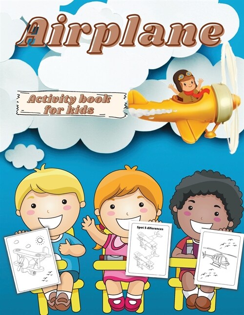 Airplane Activity Book for Kids: Activity book for kids A Fun Kid Workbook Game For Learning, Planes Coloring, Dot to Dot, Mazes, and More! (Paperback)