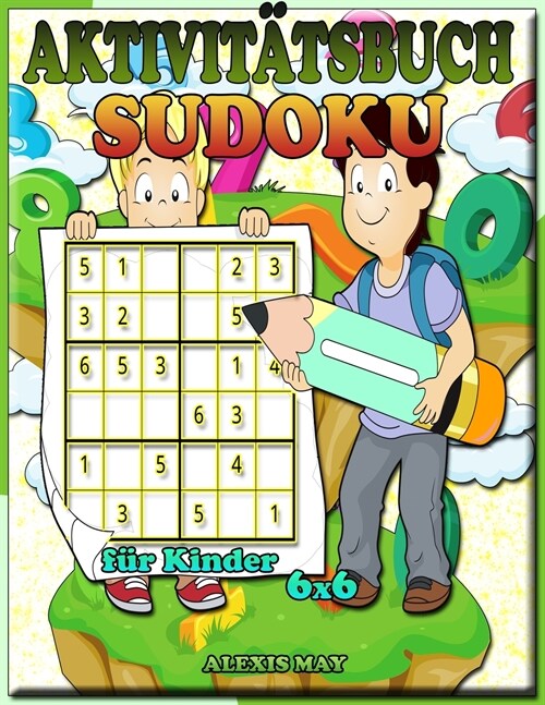 Aktivit?sbuch Sudoku f? Kinder 6X6: Kinderb?her - Logikr?sel - R?selbuch - Sudoku Kid Easy (Paperback)