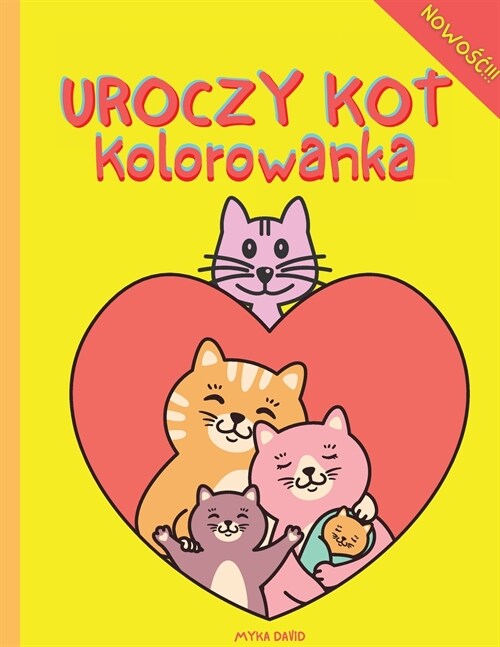 Uroczy Kot Kolorowanka: Super zabawna kolorowanka ze slodkim kotem 50 kolorowanki dla dzieci Slodkie i zabawne wzory: wesoly kot, zabawny kot, (Paperback)