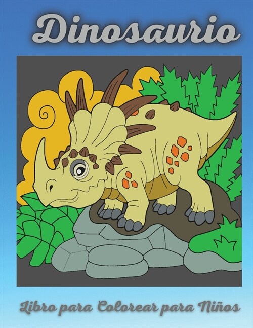 Dinosaurio Libro para Colorear para Ni?s: Actividad para colorear para ni?s de 4 a 8 a?s- Gran regalo para ni?s y ni?s (Paperback)