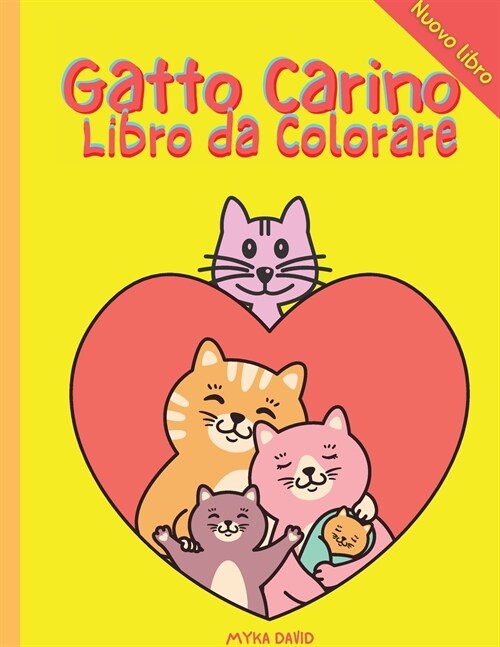 Gatto Carino Libro da Colorare: Libro da colorare super divertente con gatto carino 50 disegni da colorare per bambini: Gatto felice, gatto giocoso, g (Paperback)
