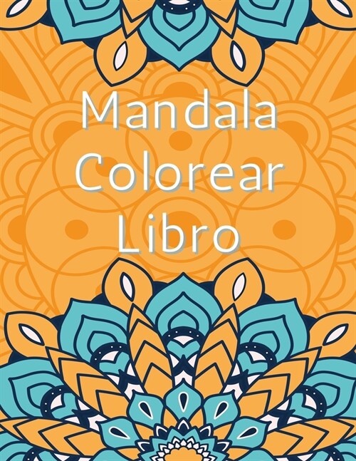 Libro para colorear de mandalas: Incre?le selecci? de mandalas para aliviar el estr? y relajarse, p?inas para colorear para la meditaci? y la ate (Paperback)