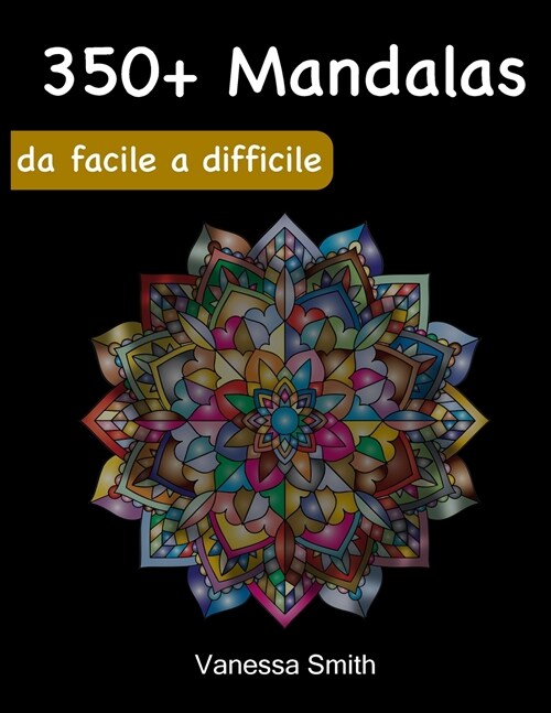 Libro da Colorare Mandala per Adulti: 350 + disegni da colorare a matita per alleviare lo stress e rilassarsi (Paperback)