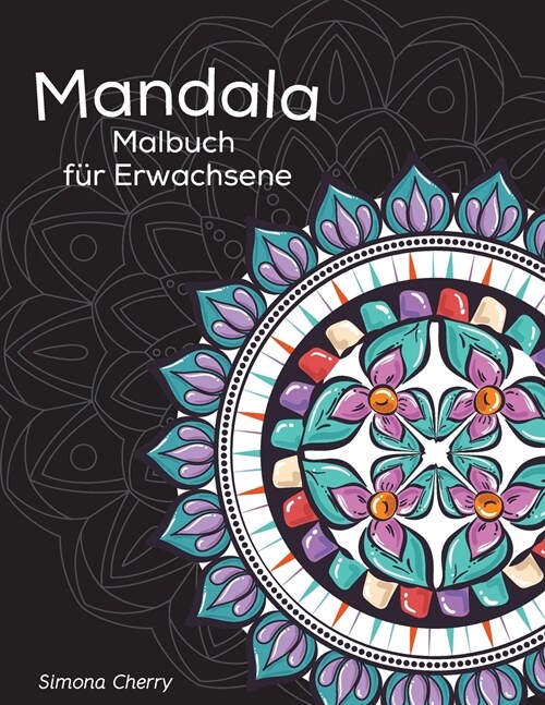 Mandala Malbuch f? Erwachsene: Stressabbauende Designs zum Ausmalen, Entspannen und Abschalten (Paperback)