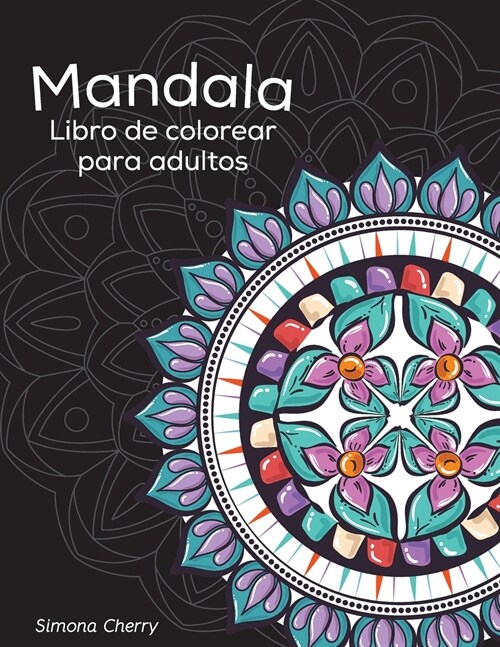 Mandala Libro de colorear para adultos: Dise?s antiestr? para colorear, relajarse y desconectar (Paperback)