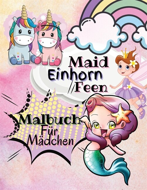 Einhorn, Maid, Feen Malbuch f? M?chen: Magisches Malbuch f? Kinder. Sch?e Prinzessin, erstaunliche Einh?ner f? Kinder im Alter von 4-8 (Paperback)