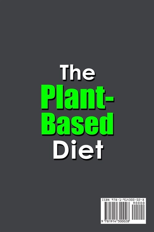 The Plant-Based Diet;50+ Fast and Healthy Recipes (Paperback)