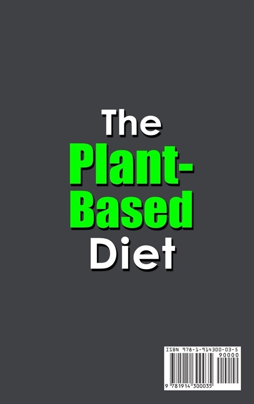 The Plant-Based Diet;50+ Fast and Healthy Recipes (Hardcover)