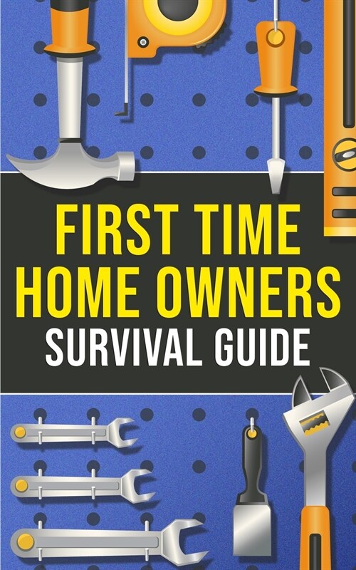 First-Time Homeowners Survival Guide (Paperback)