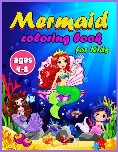 Mermaid Coloring Book For Kids Ages 4-8: Magical Coloring Book for Kids and Mermaid Lovers ! The Most Beautiful Designs ! Great Coloring & Activity Bo (Paperback)