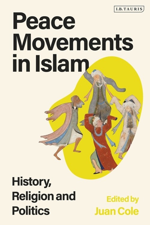 Peace Movements in Islam : History, Religion, and Politics (Hardcover)