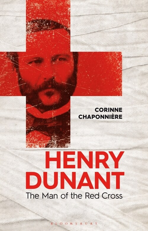 Henry Dunant : The Man of the Red Cross (Hardcover)