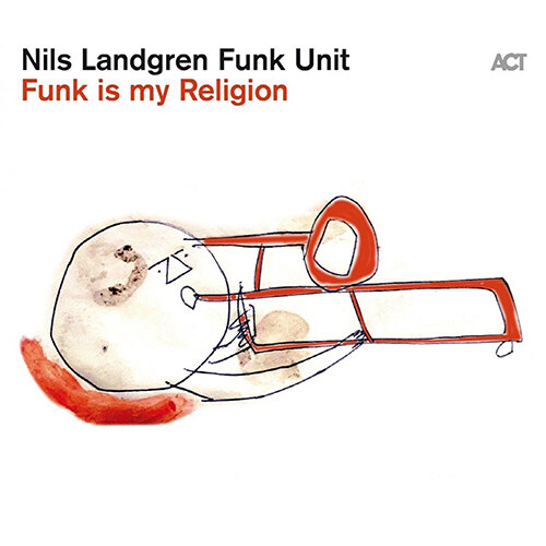 [수입] Nils Landgren - Funk is my Religion